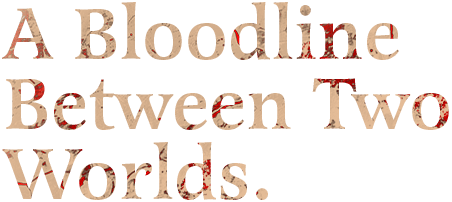 a-bloodline-between-two-worlds